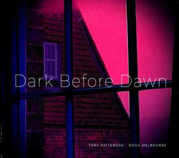 Album Tony Patterson: Dark Before Dawn