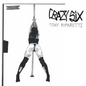 Album Tony Riparetti: Crazy Six (Original Motion Picture Soundtrack)