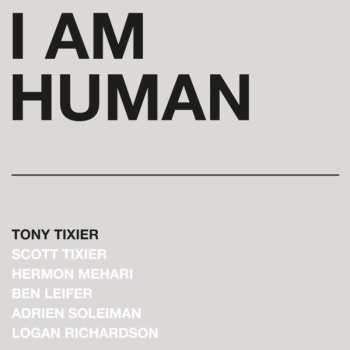 Album Tony Tixier: I Am Human