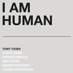 LP Tony Tixier: I Am Human CLR | LTD 644928