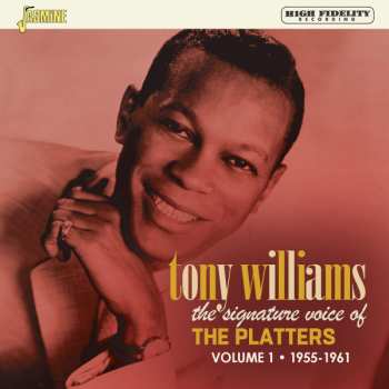 Tony Williams: The Signature Voice Of The Platters Volume 1 1955-1961