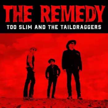 Too Slim And The Taildraggers: The Remedy