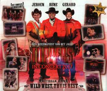 Album Toppers: Toppers In Concert 2017 - Wild West, Thuis Best (Het Complete Concert)