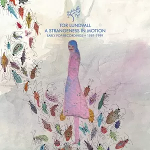 A Strangeness In Motion (Early Pop Recordings • 1989-1999)