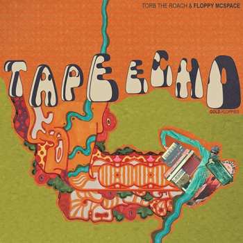 Album Torb The Roach: Tape Echo / Gold Floppies