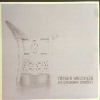 LP Torgeir Waldemar: No Offending Borders 616109