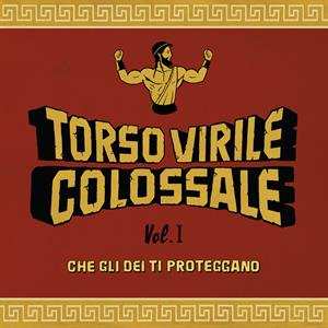 LP Torso Virile Colossale: Vol. 1 - Che Gli Dei Ti Proteggano 597110