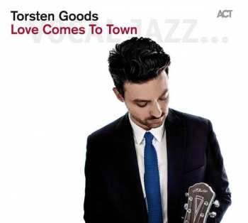 Album Torsten Goods: Love Comes To Town