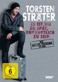 Album Torsten Sträter: Es Ist Nie Zu Spät, Unpünktlich Zu Sein