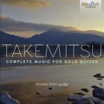 Toru Takemitsu: Complete Music For Solo Guitar