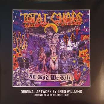 LP Total Chaos: In God We Kill LTD 564493