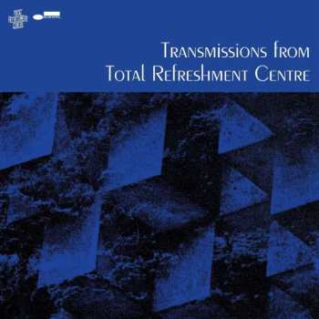 CD Various: Transmissions From Total Refreshment Centre 426811