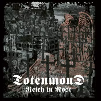 Totenmond: Reich In Rost