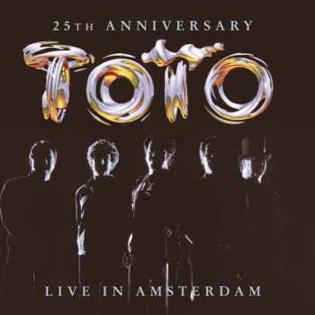 2LP/CD Toto: 25th Anniversary (Live In Amsterdam) LTD | NUM 83987