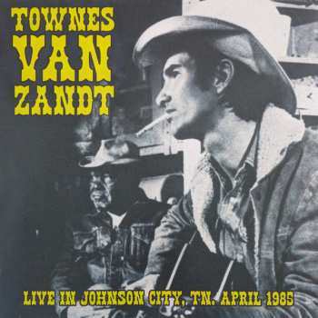 LP Townes Van Zandt: Live In Johnson City, TN, April 1985 LTD 594373