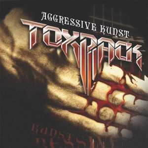 Album Toxpack: Aggressive Kunst