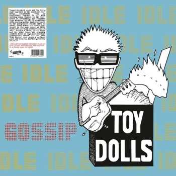 LP Toy Dolls: Idle Gossip CLR | LTD 578660