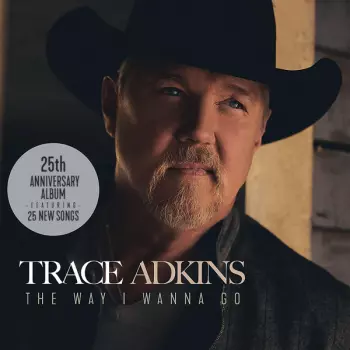 Trace Adkins: The Way I Wanna Go