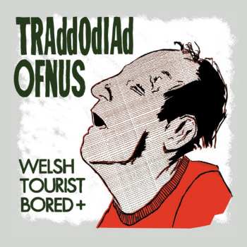 Album Traddodiad Ofnus: Welsh Tourist Bored+