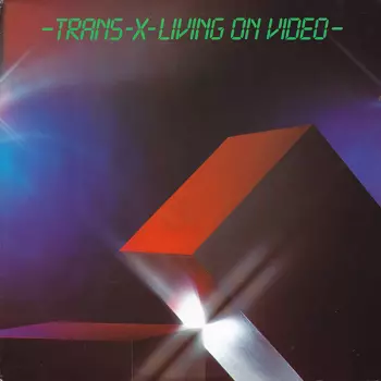 Trans-X: Living On Video