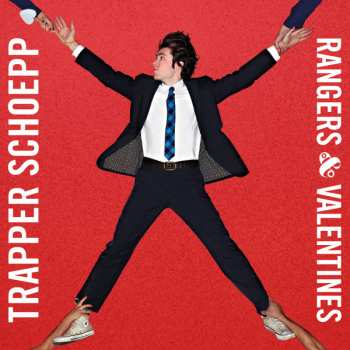 Album Trapper Schoepp: Rangers & Valentines