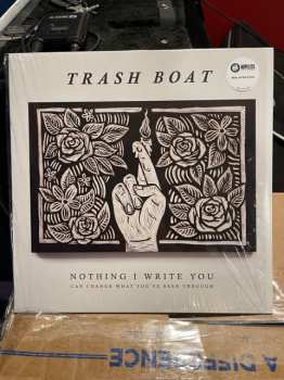 LP Trash Boat: Nothing I Write You Can Change What You've Been Through 595964