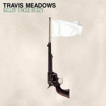 LP Travis Meadows: Killin' Uncle Buzzy 452505