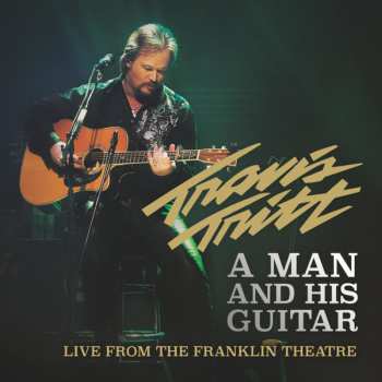 Album Travis Tritt: A Man And His Guitar: Live From The Franklin Theatre