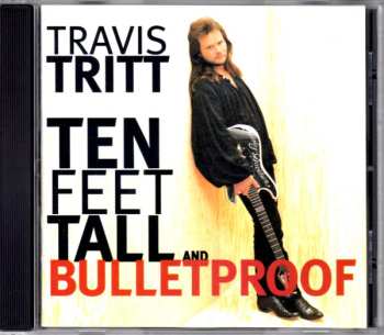 Album Travis Tritt: Ten Feet Tall And Bulletproof