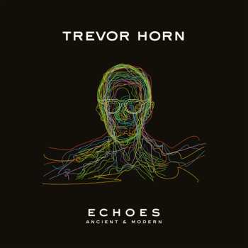 Album Trevor Horn: Echoes - Ancient & Modern