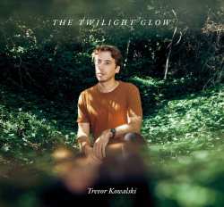 CD Trevor Kowalski: The Twilight Glow 619574