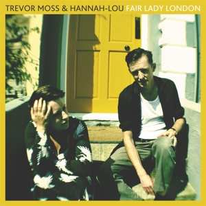 Album Trevor Moss & Hannah-Lou: Fair Lady London