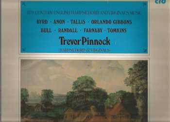 Album Trevor Pinnock: 16th Century English Harpsichord And Virginals Music