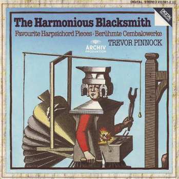 Album Trevor Pinnock: The Harmonious Blacksmith (Favourite Harpsichord Pieces · Berühmte Cembalowerke)