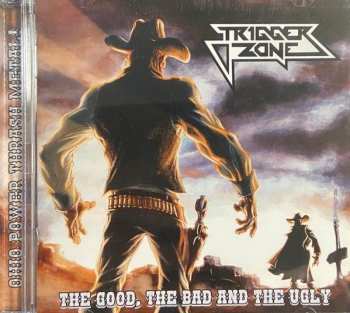 Album Trigger Zone: The Good, The Bad And The Ugly