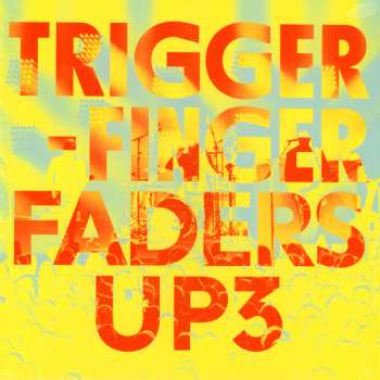 Album Triggerfinger: Faders Up 3