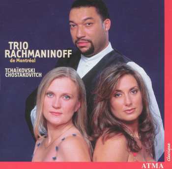 Album Trio Rachmaninoff de Montreal: Tchaïkovski - Chostakovitch