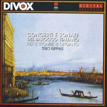 Album Trio Rippas: Concerti E Sonate Del Barocco Italiano - Per 2 Trombe & Organo