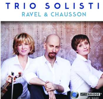 Album Trio Solisti: Ravel & Chausson