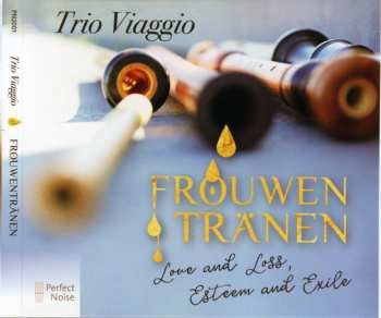 Album Trio Viaggio: Frouwen Tränen: Love And Loss, Esteem And Exile