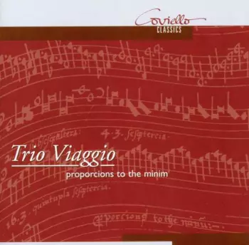 Trio Viaggio: Proporcions To The Minim