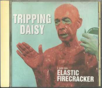 CD Tripping Daisy: I Am An Elastic Firecracker 644697