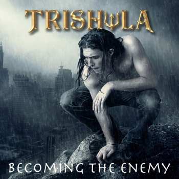 Album Trishula: Becoming The Enemy