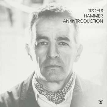 Album Troels Hammer: An Introduction