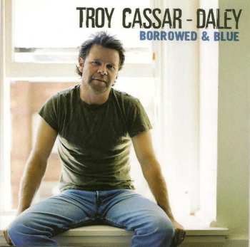 Album Troy Cassar-Daley: Borrowed And Blue