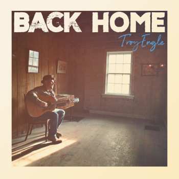 Album Troy Engle: Back Home