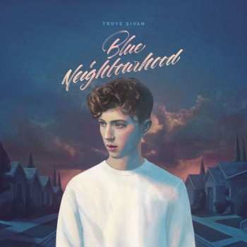 2LP Troye Sivan: Blue Neighbourhood 606972