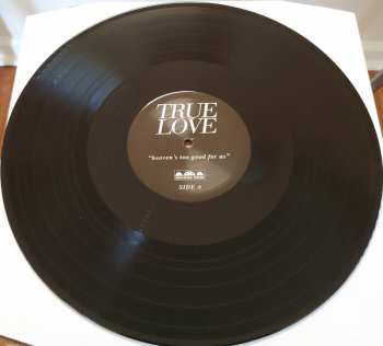 LP True Love: Heaven's Too Good For Us 135434