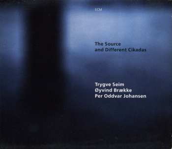 Album Trygve Seim: The Source And Different Cikadas