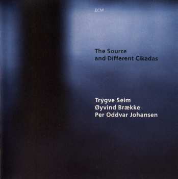 CD Trygve Seim: The Source And Different Cikadas 591807